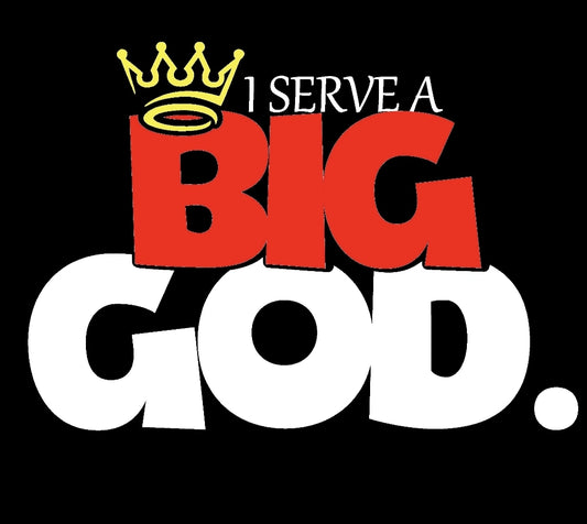 I Serve A Big God. Sweatshirt