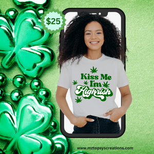 Kiss Me I'm Highrish Tshirt